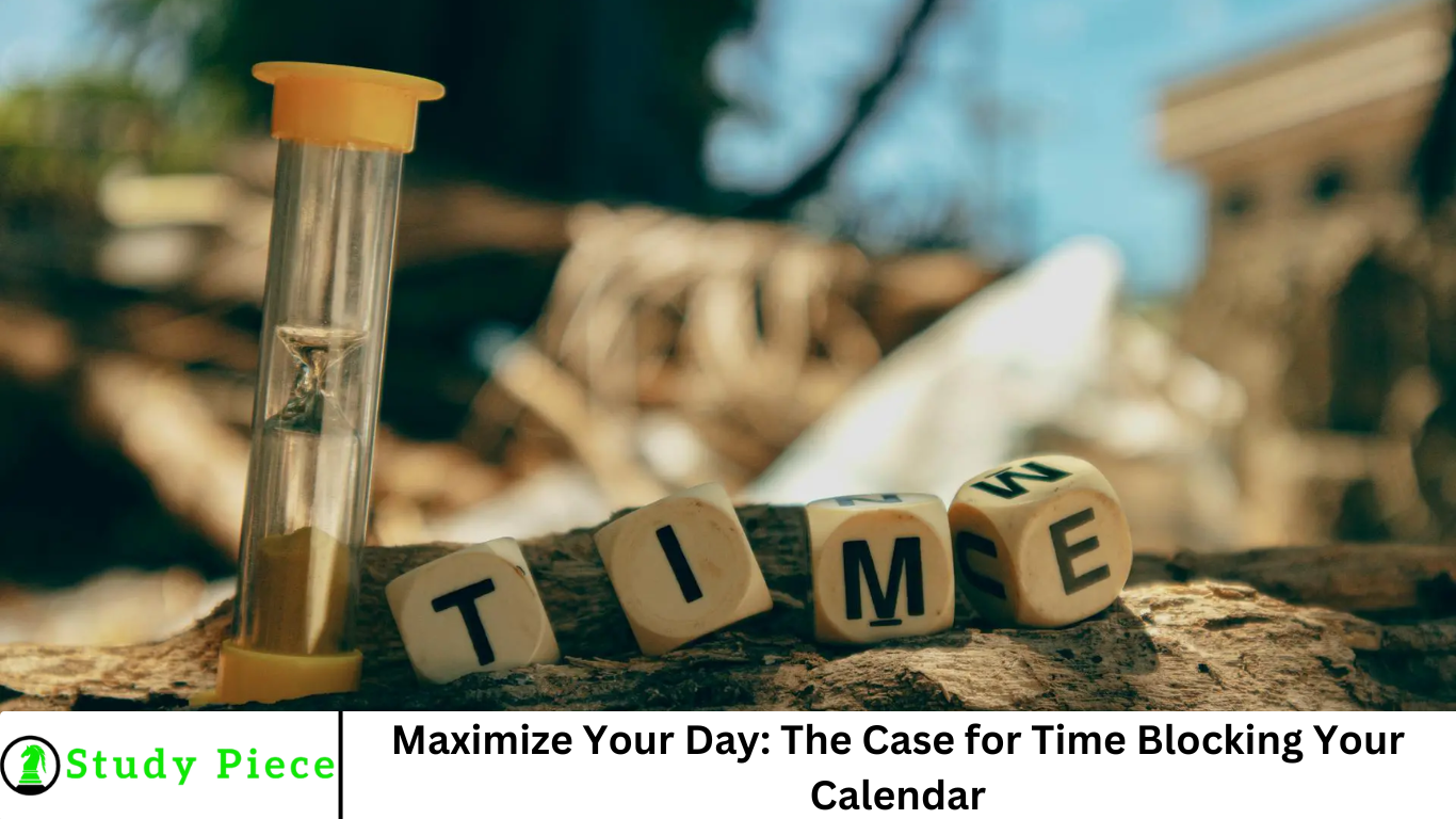 Maximize Your Day: The Case for Time Blocking Your Calendar